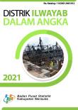 Kecamatan Ilwayab Dalam Angka 2021